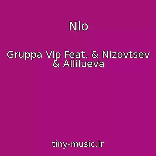 کاور آهنگ Nlo از Gruppa Vip Feat. & Nizovtsev & Allilueva