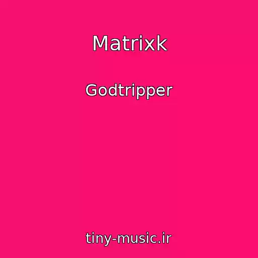 کاور آهنگ Matrixk از Godtripper
