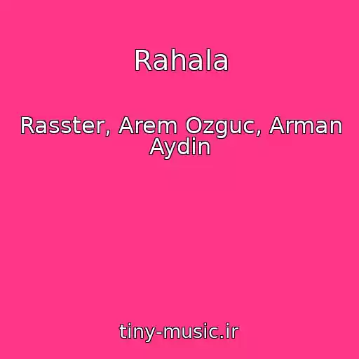 کاور آهنگ Rahala از Rasster, Arem Ozguc, Arman Aydin
