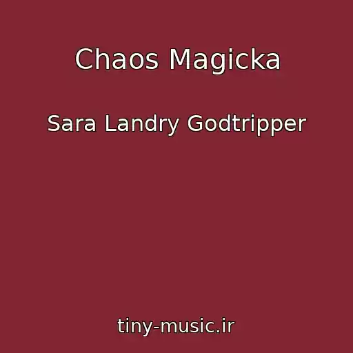 کاور آهنگ Chaos Magicka از Sara Landry Godtripper