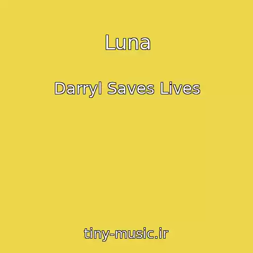 کاور آهنگ Luna از Darryl Saves Lives