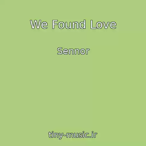 کاور آهنگ We Found Love از Sennor