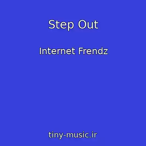کاور آهنگ Step Out از Internet Frendz
