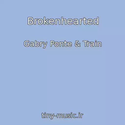 کاور آهنگ Brokenhearted از Gabry Ponte & Train