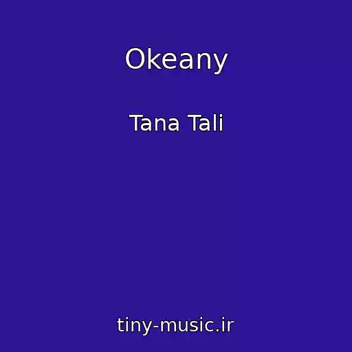 کاور آهنگ Okeany از Tana Tali