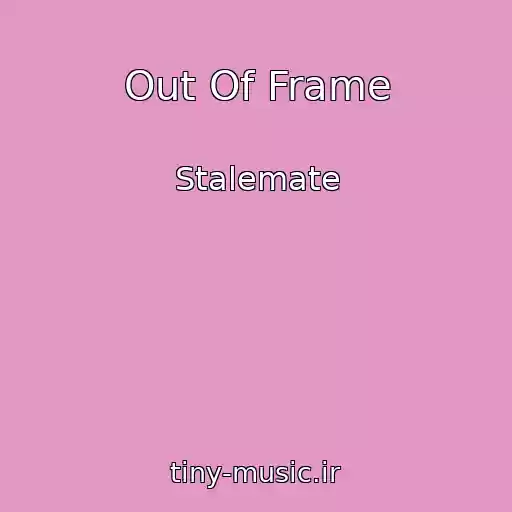 کاور آهنگ Out Of Frame از Stalemate