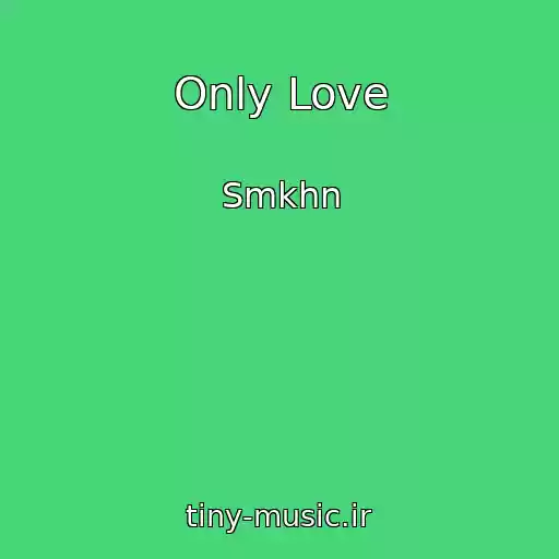 کاور آهنگ Only Love از Smkhn