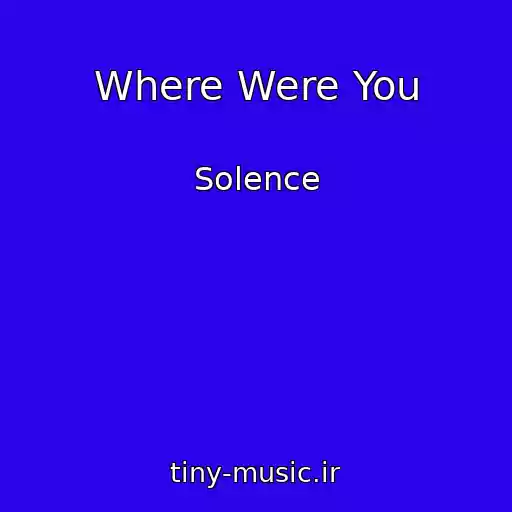 کاور آهنگ Where Were You از Solence