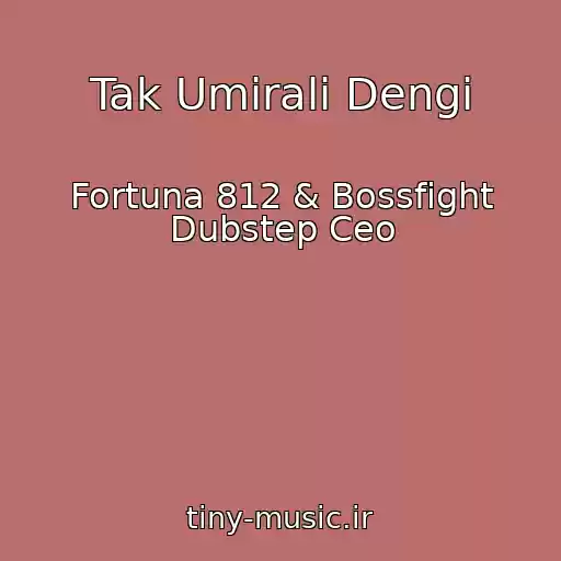 کاور آهنگ Tak Umirali Dengi از Fortuna 812 & Bossfight Dubstep Ceo