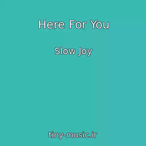 کاور آهنگ Here For You از Slow Joy