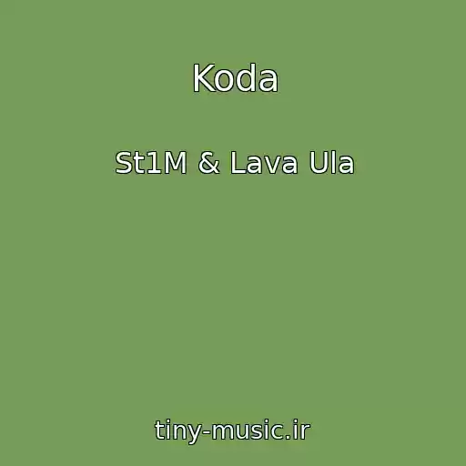 کاور آهنگ Koda از St1M & Lava Ula