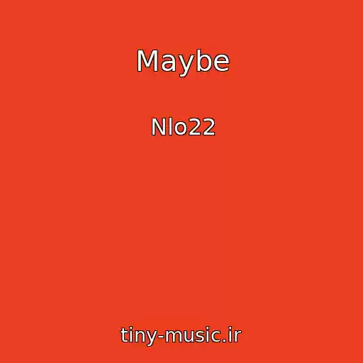 کاور آهنگ Maybe از Nlo22