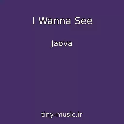 کاور آهنگ I Wanna See از Jaova