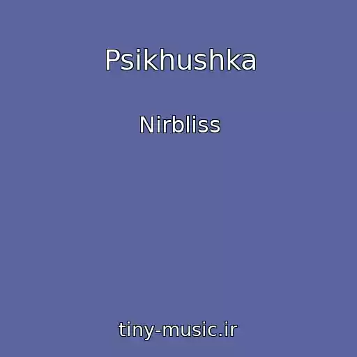 کاور آهنگ Psikhushka از Nirbliss