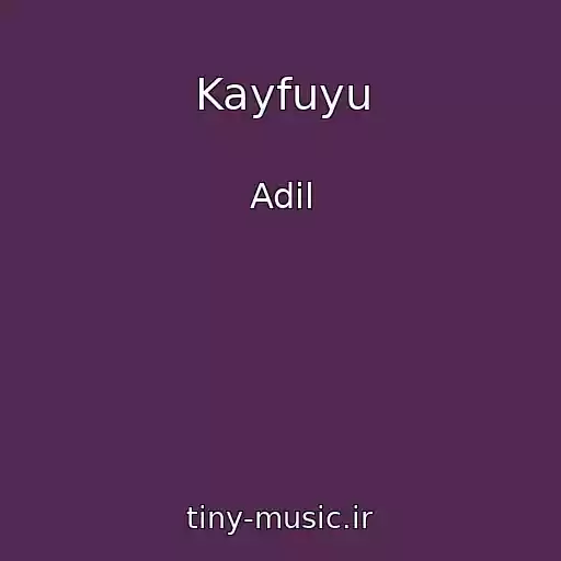 کاور آهنگ Kayfuyu از Adil