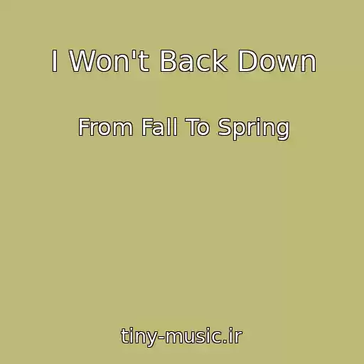 کاور آهنگ I Won't Back Down از From Fall To Spring