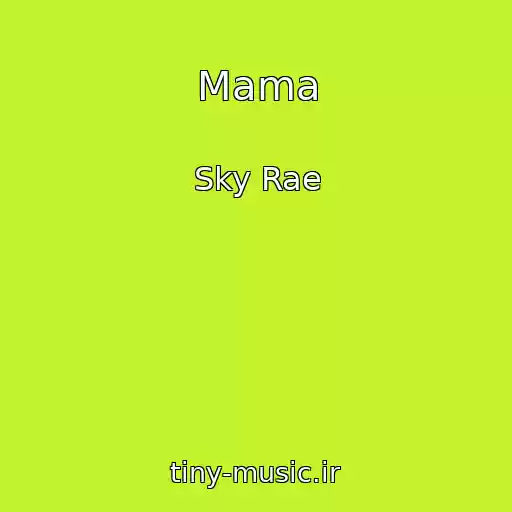 کاور آهنگ Mama از Sky Rae