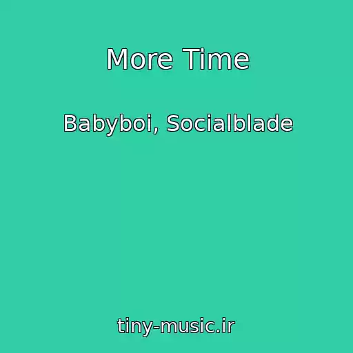 کاور آهنگ More Time از Babyboi, Socialblade