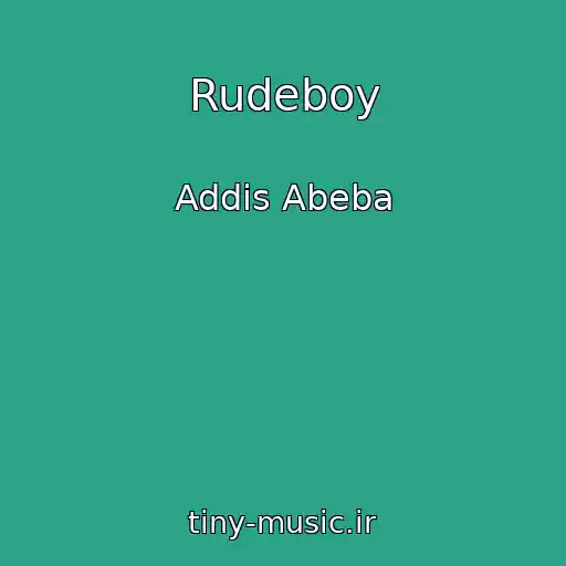 کاور آهنگ Rudeboy از Addis Abeba