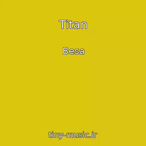 کاور آهنگ Titan از Besa