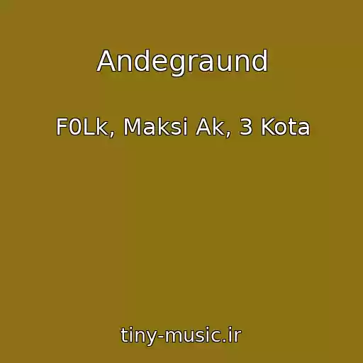 کاور آهنگ Andegraund از F0Lk, Maksi Ak, 3 Kota