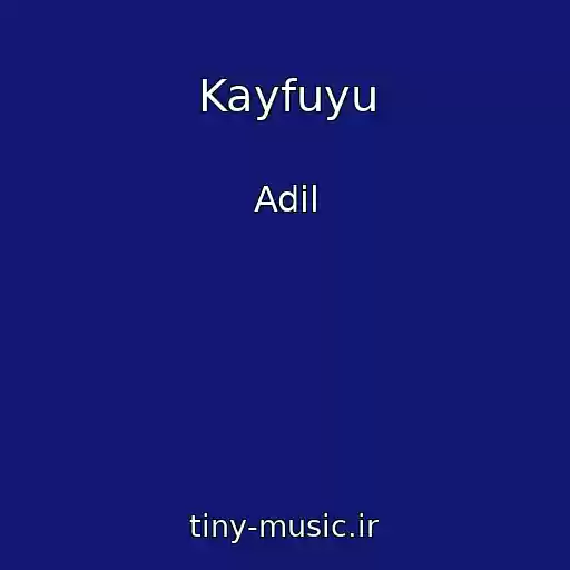 کاور آهنگ Kayfuyu از Adil