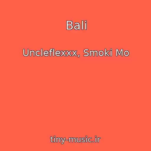 کاور آهنگ Bali از Uncleflexxx, Smoki Mo