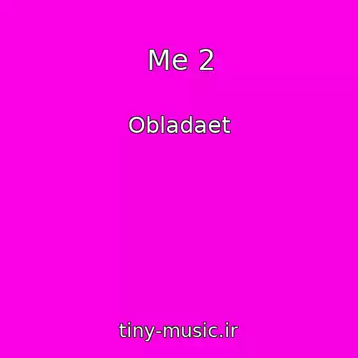 کاور آهنگ Me 2 از Obladaet