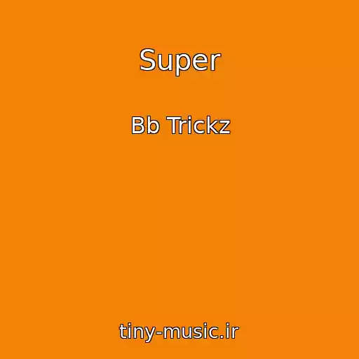کاور آهنگ Super از Bb Trickz