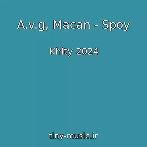 کاور آهنگ A.v.g, Macan - Spoy از Khity 2024
