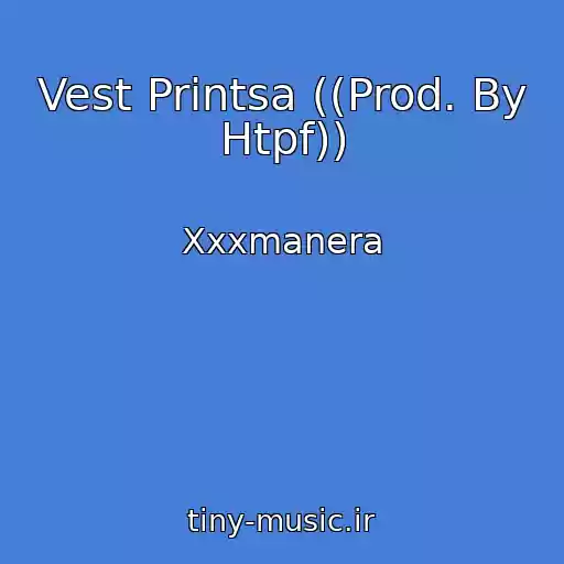 کاور آهنگ Vest Printsa ((Prod. By Htpf)) از Xxxmanera