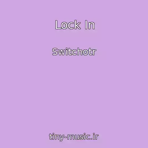 کاور آهنگ Lock In از Switchotr