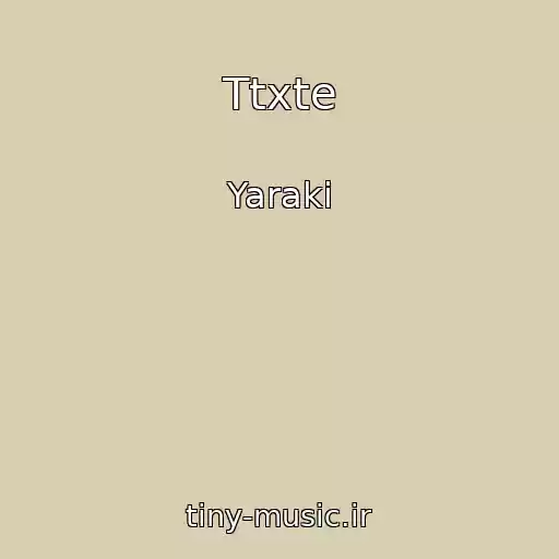 کاور آهنگ Ttxte از Yaraki