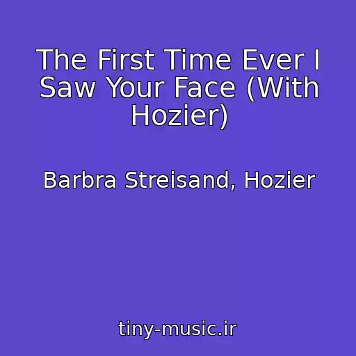 کاور آهنگ The First Time Ever I Saw Your Face (With Hozier) از Barbra Streisand, Hozier