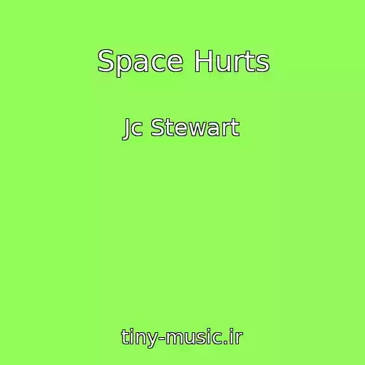 کاور آهنگ Space Hurts از Jc Stewart