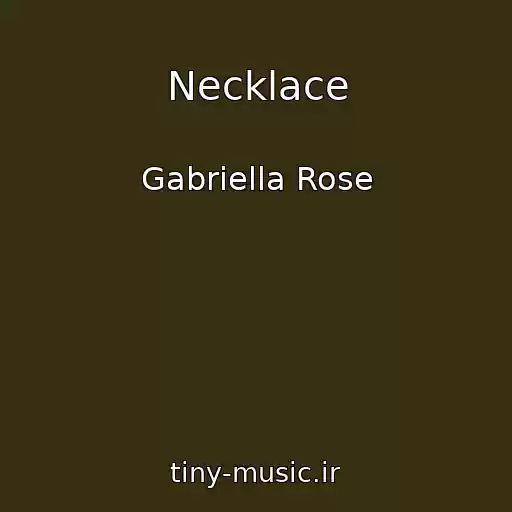 کاور آهنگ Necklace از Gabriella Rose