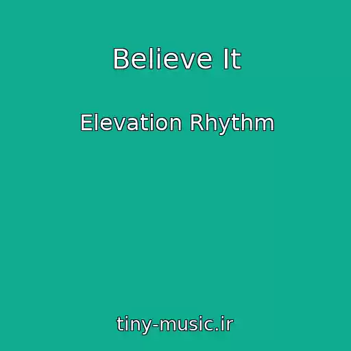 کاور آهنگ Believe It از Elevation Rhythm