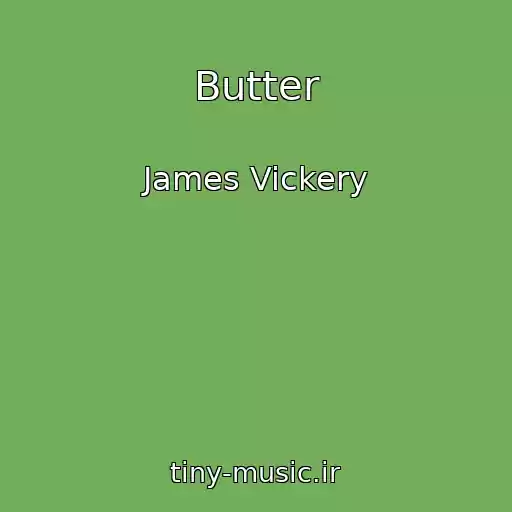 کاور آهنگ Butter از James Vickery