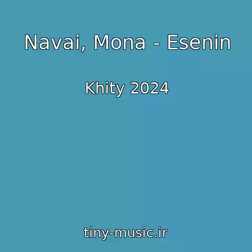 کاور آهنگ Navai, Mona - Esenin از Khity 2024