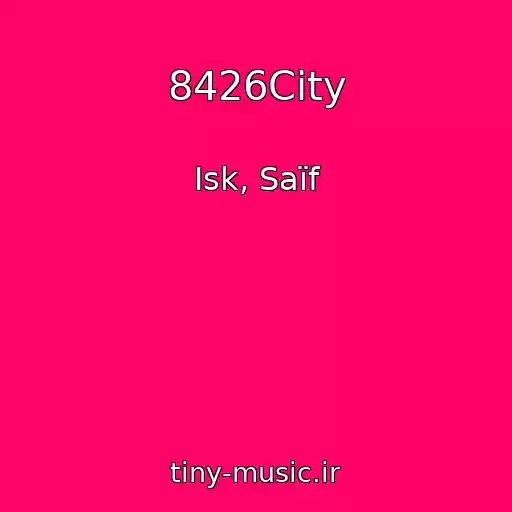 کاور آهنگ 8426City از Isk, Saïf