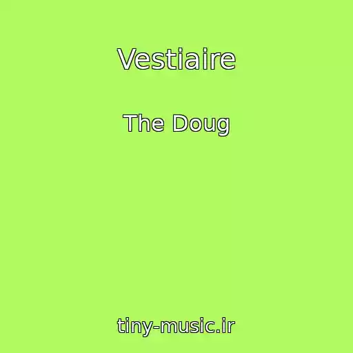 کاور آهنگ Vestiaire از The Doug
