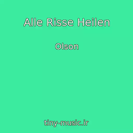 کاور آهنگ Alle Risse Heilen از Olson