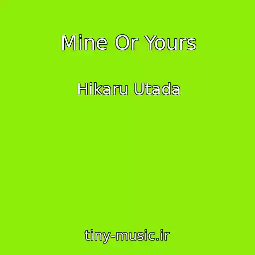 کاور آهنگ Mine Or Yours از Hikaru Utada