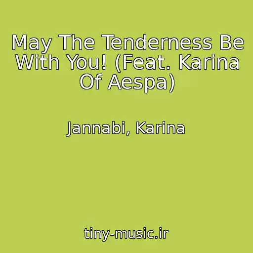 کاور آهنگ May The Tenderness Be With You! (Feat. Karina Of Aespa) از Jannabi, Karina