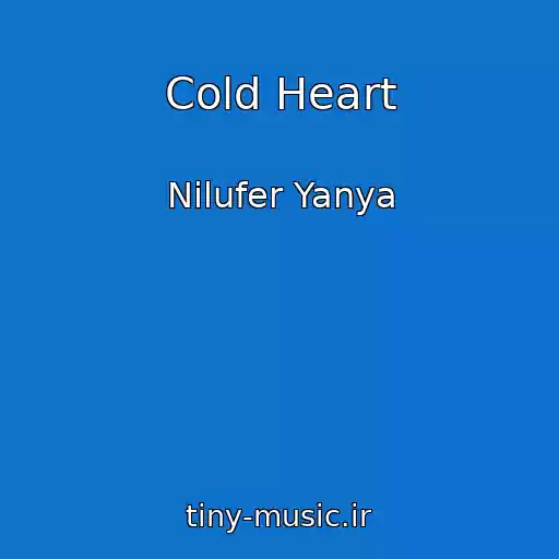 کاور آهنگ Cold Heart از Nilufer Yanya