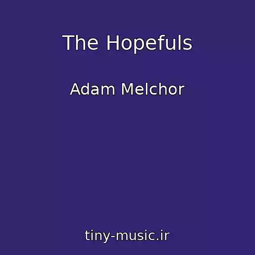 کاور آهنگ The Hopefuls از Adam Melchor