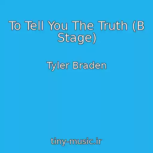 کاور آهنگ To Tell You The Truth (B Stage) از Tyler Braden