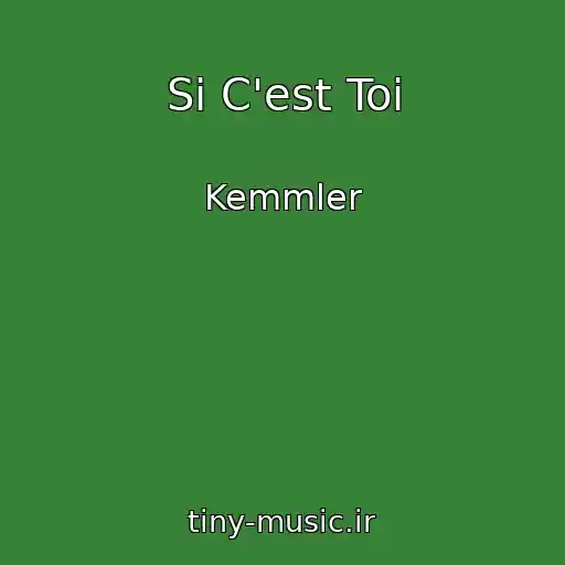 کاور آهنگ Si C'est Toi از Kemmler