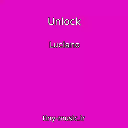 کاور آهنگ Unlock از Luciano