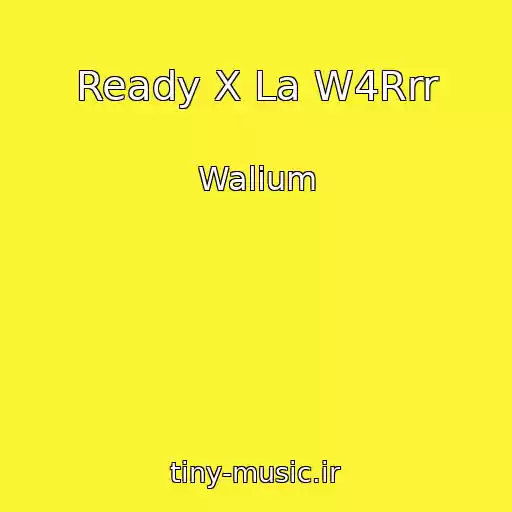 کاور آهنگ Ready X La W4Rrr از Walium